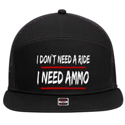 I Don't Need A Ride I Need Ammo Ukraine 7 Panel Mesh Trucker Snapback Hat