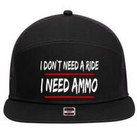 I Don't Need A Ride I Need Ammo Ukraine 7 Panel Mesh Trucker Snapback Hat
