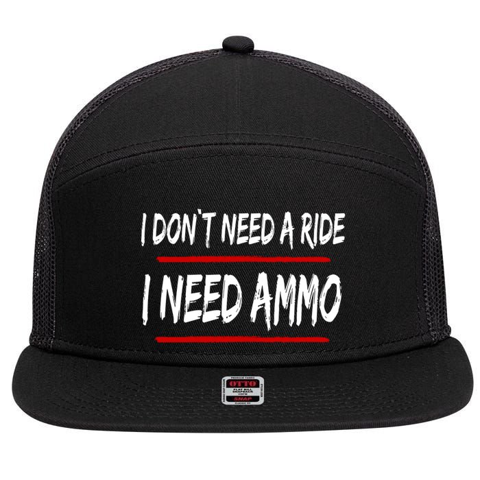 I Don't Need A Ride I Need Ammo Ukraine 7 Panel Mesh Trucker Snapback Hat