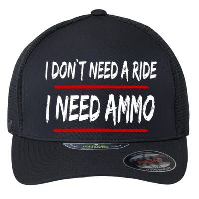 I Don't Need A Ride I Need Ammo Ukraine Flexfit Unipanel Trucker Cap