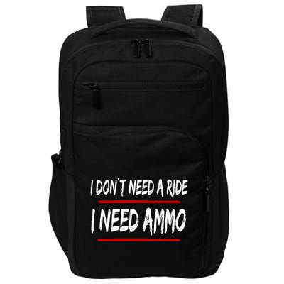 I Don't Need A Ride I Need Ammo Ukraine Impact Tech Backpack