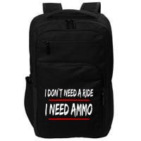 I Don't Need A Ride I Need Ammo Ukraine Impact Tech Backpack