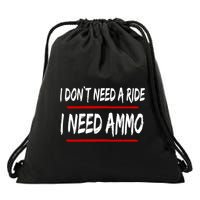 I Don't Need A Ride I Need Ammo Ukraine Drawstring Bag