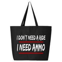 I Don't Need A Ride I Need Ammo Ukraine 25L Jumbo Tote