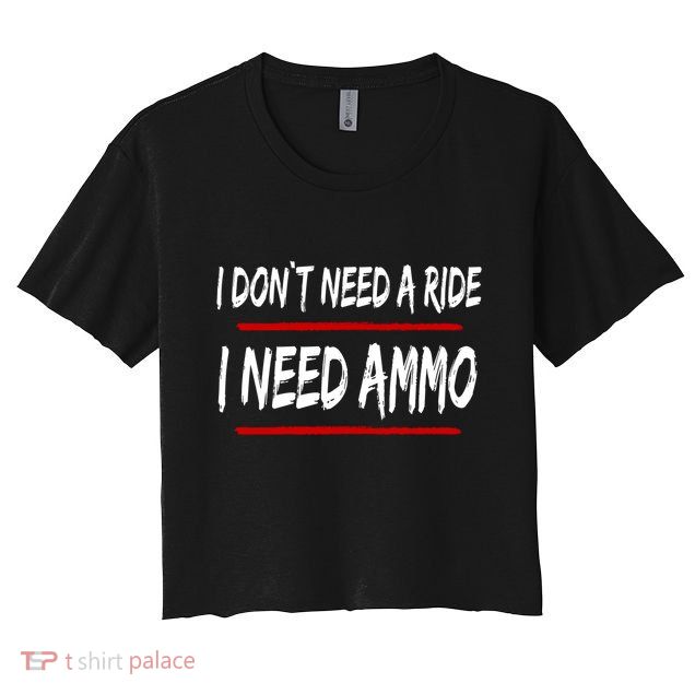 I Don't Need A Ride I Need Ammo Ukraine Crop Top