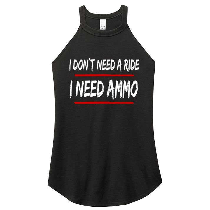 I Don't Need A Ride I Need Ammo Ukraine Women's Perfect Tri Rocker Tank