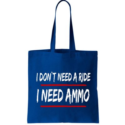 I Don't Need A Ride I Need Ammo Ukraine Bag