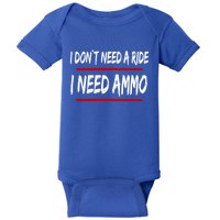 I Don't Need A Ride I Need Ammo Ukraine Baby Bodysuit