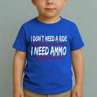 I Don't Need A Ride I Need Ammo Ukraine Toddler T-Shirt