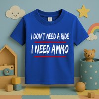 I Don't Need A Ride I Need Ammo Ukraine Toddler T-Shirt
