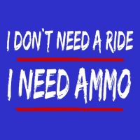 I Don't Need A Ride I Need Ammo Ukraine Toddler T-Shirt