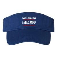 I Don't Need A Ride I Need Ammo Ukraine Visor