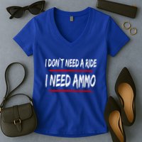 I Don't Need A Ride I Need Ammo Ukraine Women's V-Neck T-Shirt