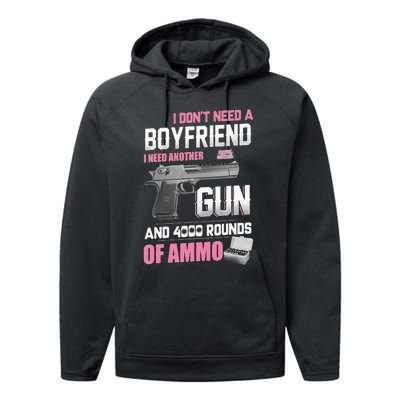 I Dont Need A Boyfriend I Need Another Gun And 4000 Rounds Performance Fleece Hoodie