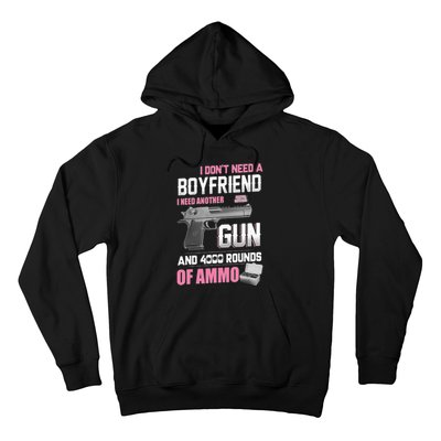 I Dont Need A Boyfriend I Need Another Gun And 4000 Rounds Hoodie