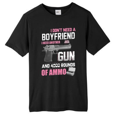 I Dont Need A Boyfriend I Need Another Gun And 4000 Rounds Tall Fusion ChromaSoft Performance T-Shirt