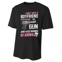 I Dont Need A Boyfriend I Need Another Gun And 4000 Rounds Performance Sprint T-Shirt