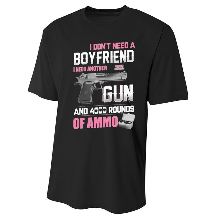 I Dont Need A Boyfriend I Need Another Gun And 4000 Rounds Performance Sprint T-Shirt