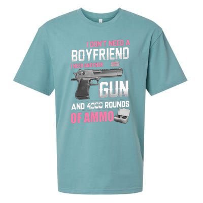 I Dont Need A Boyfriend I Need Another Gun And 4000 Rounds Sueded Cloud Jersey T-Shirt