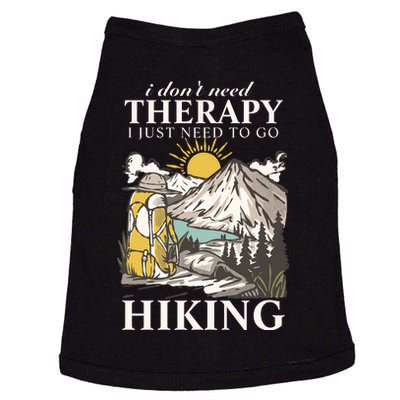 I DonT Need Therapy I Just Need To Go Hiking Doggie Tank