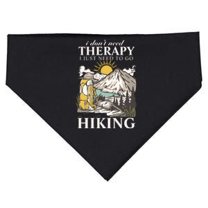 I DonT Need Therapy I Just Need To Go Hiking USA-Made Doggie Bandana