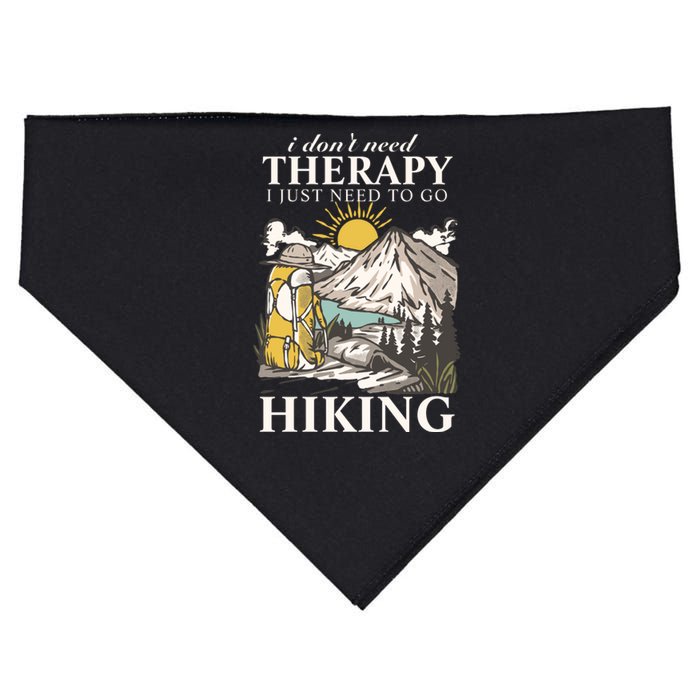 I DonT Need Therapy I Just Need To Go Hiking USA-Made Doggie Bandana