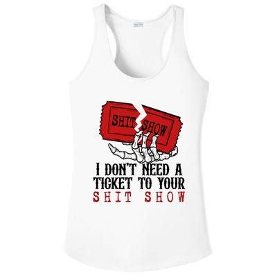 I Dont Need A Ticket To Your Show Ladies PosiCharge Competitor Racerback Tank