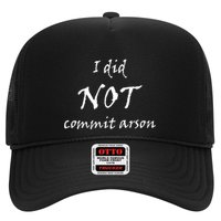 I Did Not Commit Arson Funny Quote Trucker Hat
