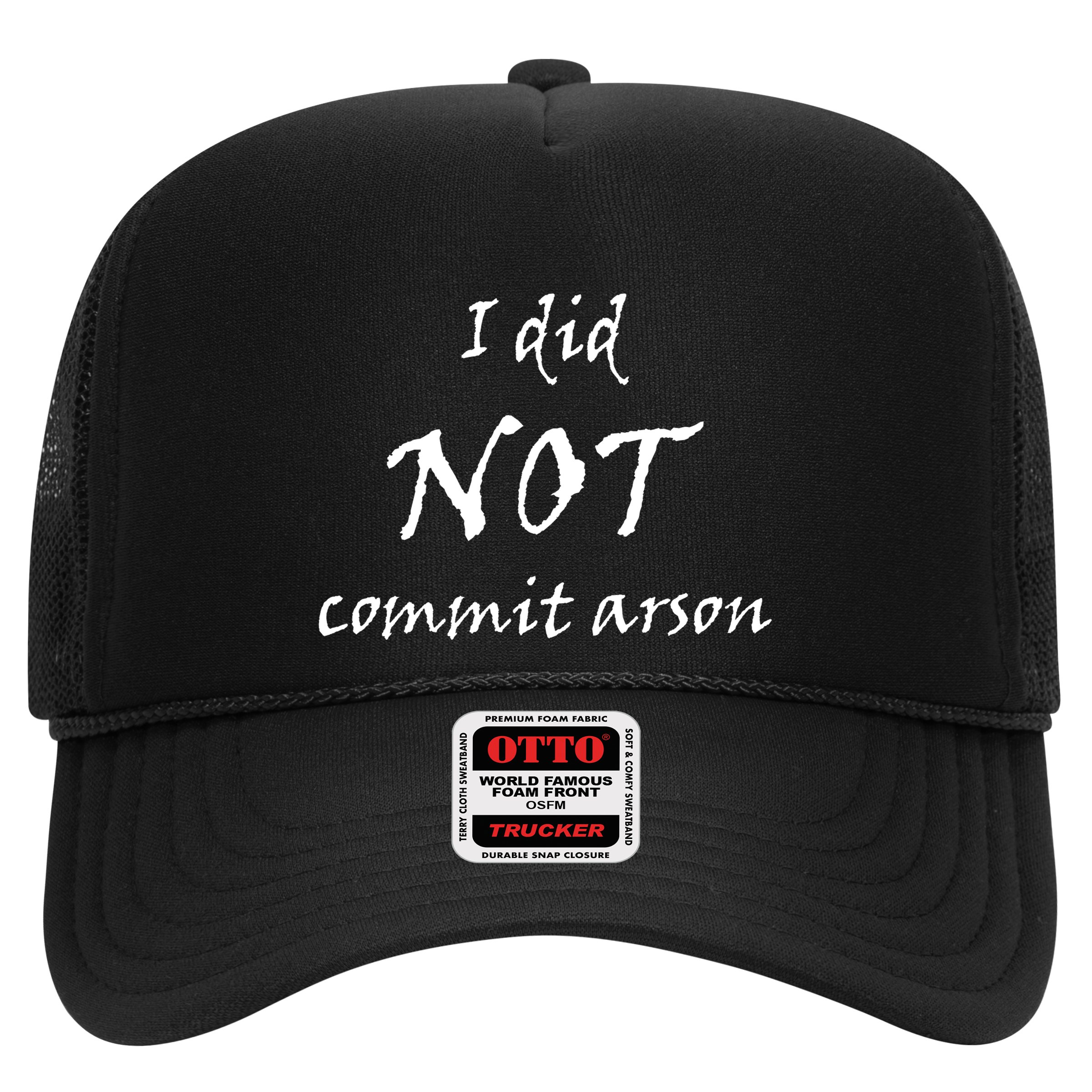 I Did Not Commit Arson Funny Quote Trucker Hat