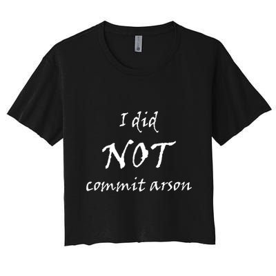 I Did Not Commit Arson Funny Quote Crop Top