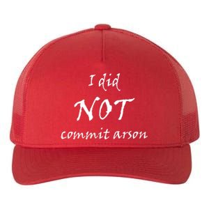 I Did Not Commit Arson Funny Quote Yupoong Adult 5-Panel Trucker Hat