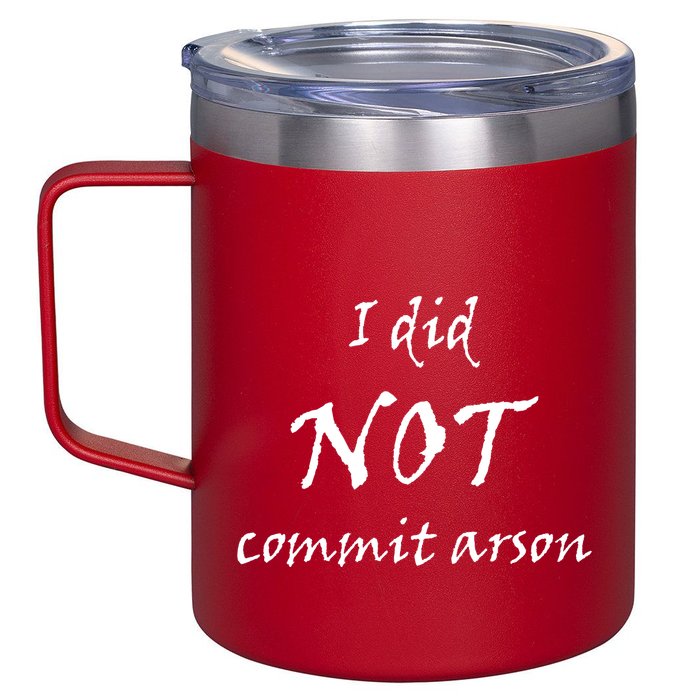 I Did Not Commit Arson Funny Quote 12oz Stainless Steel Coffee Mug