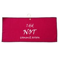 I Did Not Commit Arson Funny Quote Large Microfiber Waffle Golf Towel