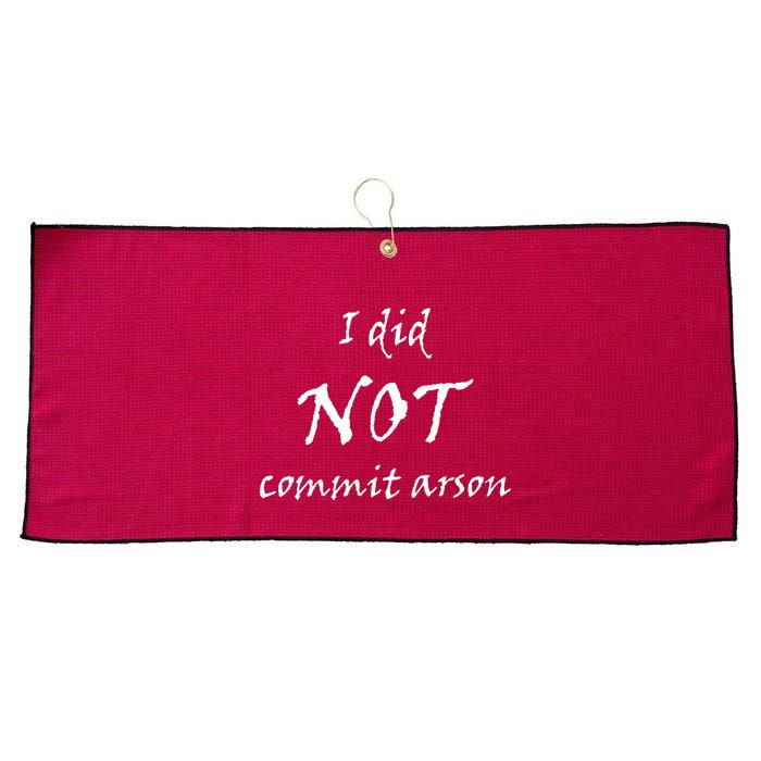 I Did Not Commit Arson Funny Quote Large Microfiber Waffle Golf Towel