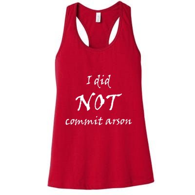 I Did Not Commit Arson Funny Quote Womens Tank Top