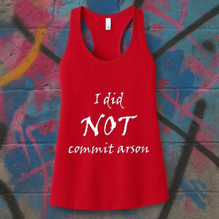 I Did Not Commit Arson Funny Quote Womens Tank Top