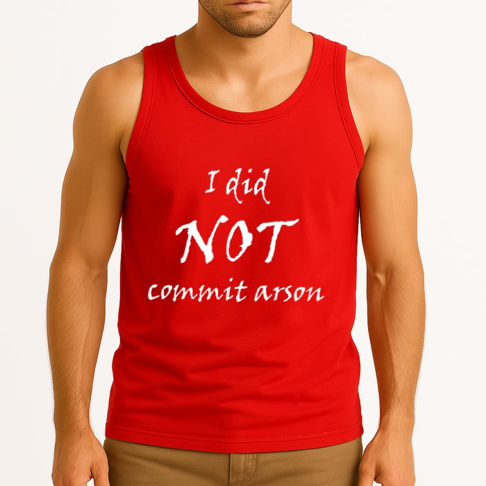 I Did Not Commit Arson Funny Quote Tank Top
