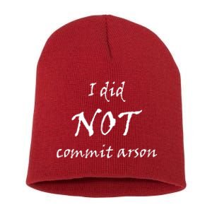 I Did Not Commit Arson Funny Quote Short Acrylic Beanie