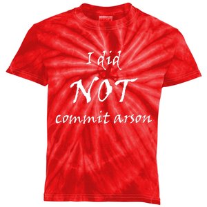 I Did Not Commit Arson Funny Quote Kids Tie-Dye T-Shirt