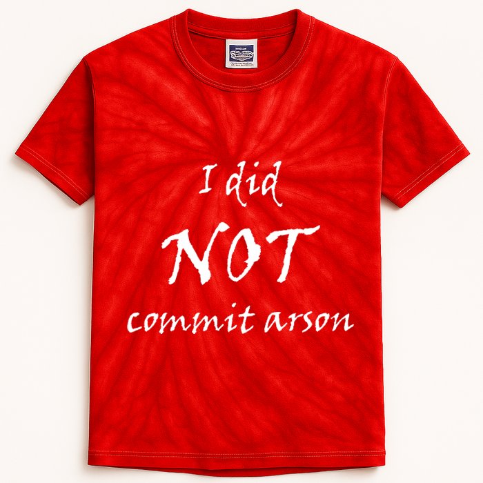 I Did Not Commit Arson Funny Quote Kids Tie-Dye T-Shirt