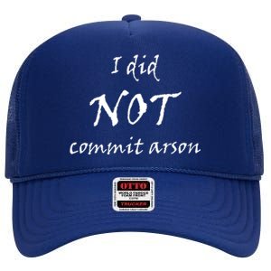 I Did Not Commit Arson Funny Quote High Crown Mesh Back Trucker Hat