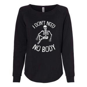 I Dont Need Nobody Lazy Halloween Costume Funny Skeleton Womens California Wash Sweatshirt