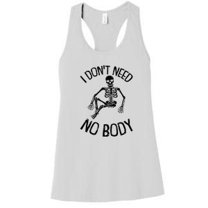 I Dont Need Nobody Lazy Halloween Costume Funny Skeleton Women's Racerback Tank