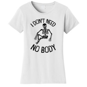 I Dont Need Nobody Lazy Halloween Costume Funny Skeleton Women's T-Shirt