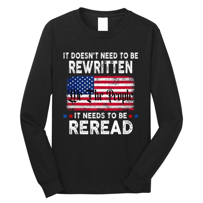 It Doesnt Need To Be Rewritten It Needs To Be Reread Long Sleeve Shirt