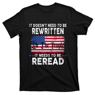 It Doesnt Need To Be Rewritten It Needs To Be Reread T-Shirt