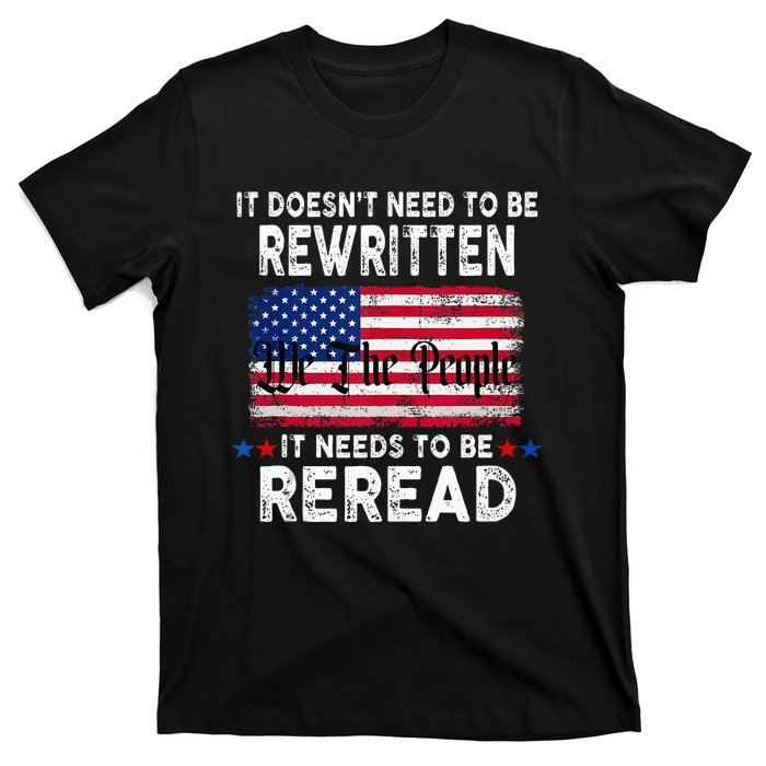 It Doesnt Need To Be Rewritten It Needs To Be Reread T-Shirt