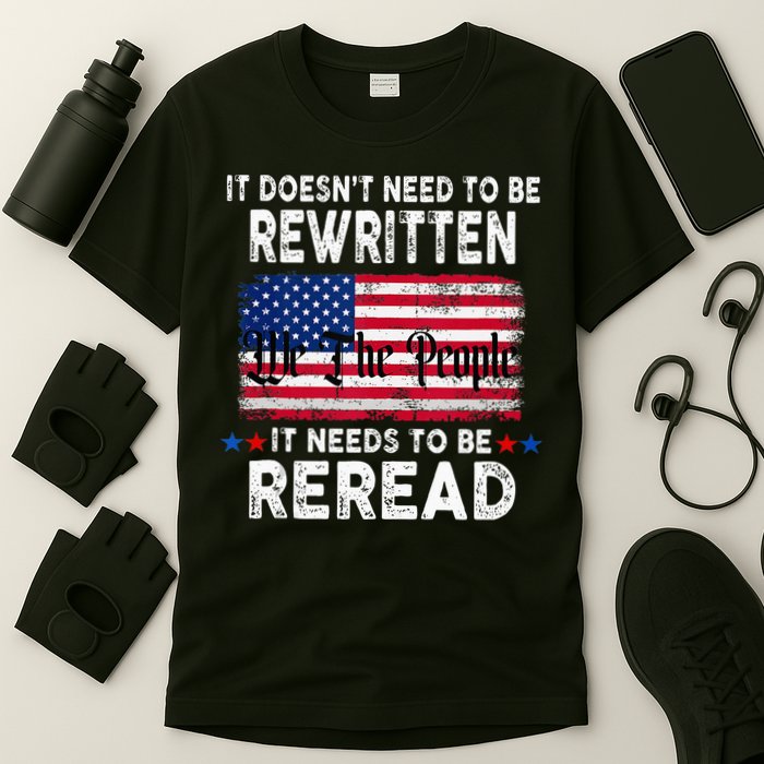 It Doesnt Need To Be Rewritten It Needs To Be Reread T-Shirt
