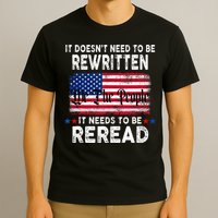 It Doesnt Need To Be Rewritten It Needs To Be Reread T-Shirt