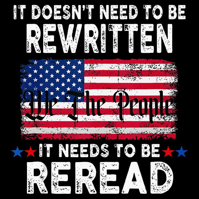 It Doesnt Need To Be Rewritten It Needs To Be Reread T-Shirt